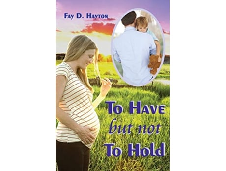 Livro To Have but not To Hold de Fay Hayton (Inglês)