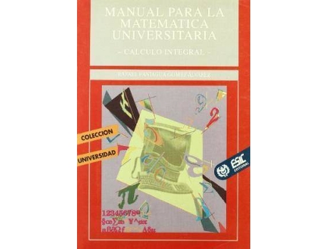 Livro Manual para la matemática universitaria : cálculo integral de Rafael Paniagua GóMez-Ãlvarez (Espanhol)