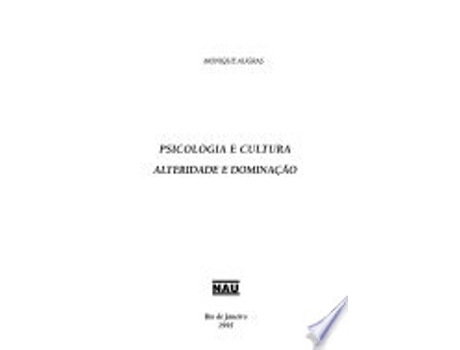 Livro Psicologia e cultura: Alteridade e dominac¸a~o de Monique Augras (Português)