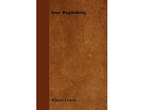 Livro Your Rugmaking de Klares Lewes (Inglês)