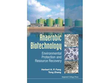 Livro Anaerobic Biotechnology Environmental Protection And Resource Recovery De Herbert H P Fang & E Tong Zhang (inglês)