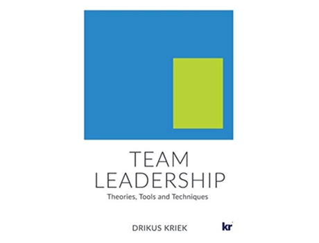 Livro Team Leadership Theories Tools and Techniques de Drikus Kriek (Inglês)