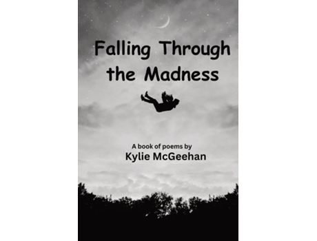 Livro Falling Through the Madness de Kylie M McGeehan (Inglês)