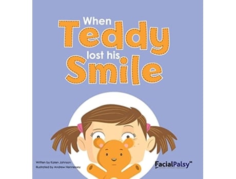 Livro When Teddy Lost His Smile De Karen Johnson (inglês - Capa Dura)
