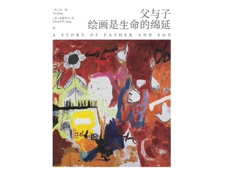 Livro A STORY OF FATHER AND SON Painting is an Extension of Life de Tao Jiang (Inglês)