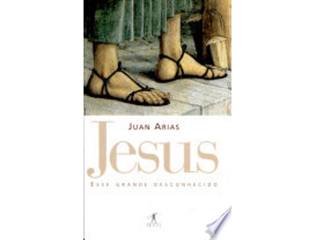 Livro Jesus, Esse Grande Desconhecido de Juan Arias (Português do Brasil)