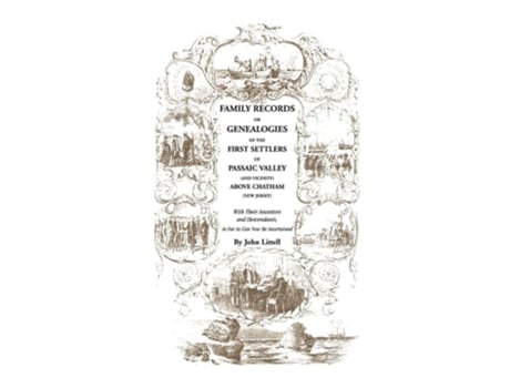 Livro Family Records Or Genealogies Of The First Settlers Of Passaic Valley Above Chatham New Jersey De John Littell (inglês)