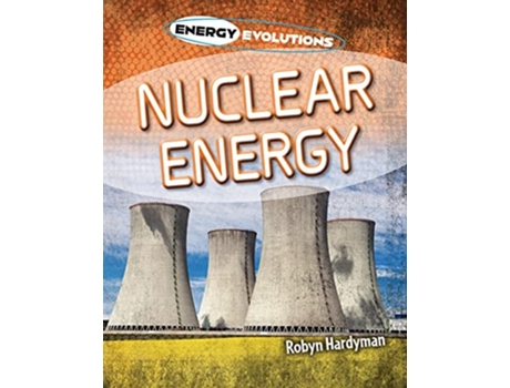 Livro Nuclear Energy de Robyn Hardyman (Inglês)