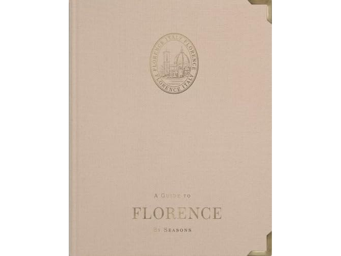 Livro A Guide To Florence By Seasons De Angus Forrester (inglês - Capa Dura)