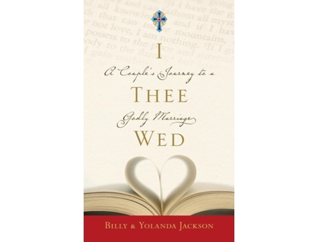 Livro I Thee Wed: A Couple's Journey to a Godly Marriage Billy Jackson, Yolanda Jackson (Inglês)