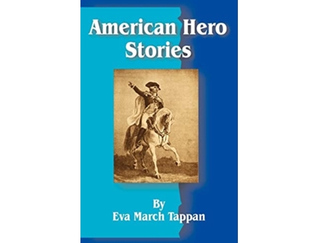Livro American Hero Stories de Eva March Tappan (Inglês)