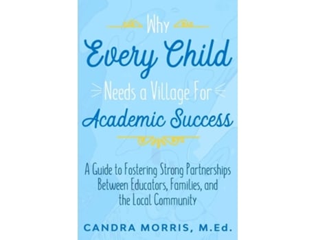 Livro Why Every Child Needs A Village For Academic Success De Candra Morris (inglês)