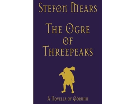 Livro The Ogre of Threepeaks A Novella of Qorunn de Stefon Mears (Inglês)