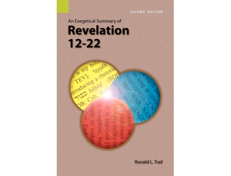 Livro An Exegetical Summary Of Revelation 12-22, 2nd Edition De Ronald L Trail (inglês)