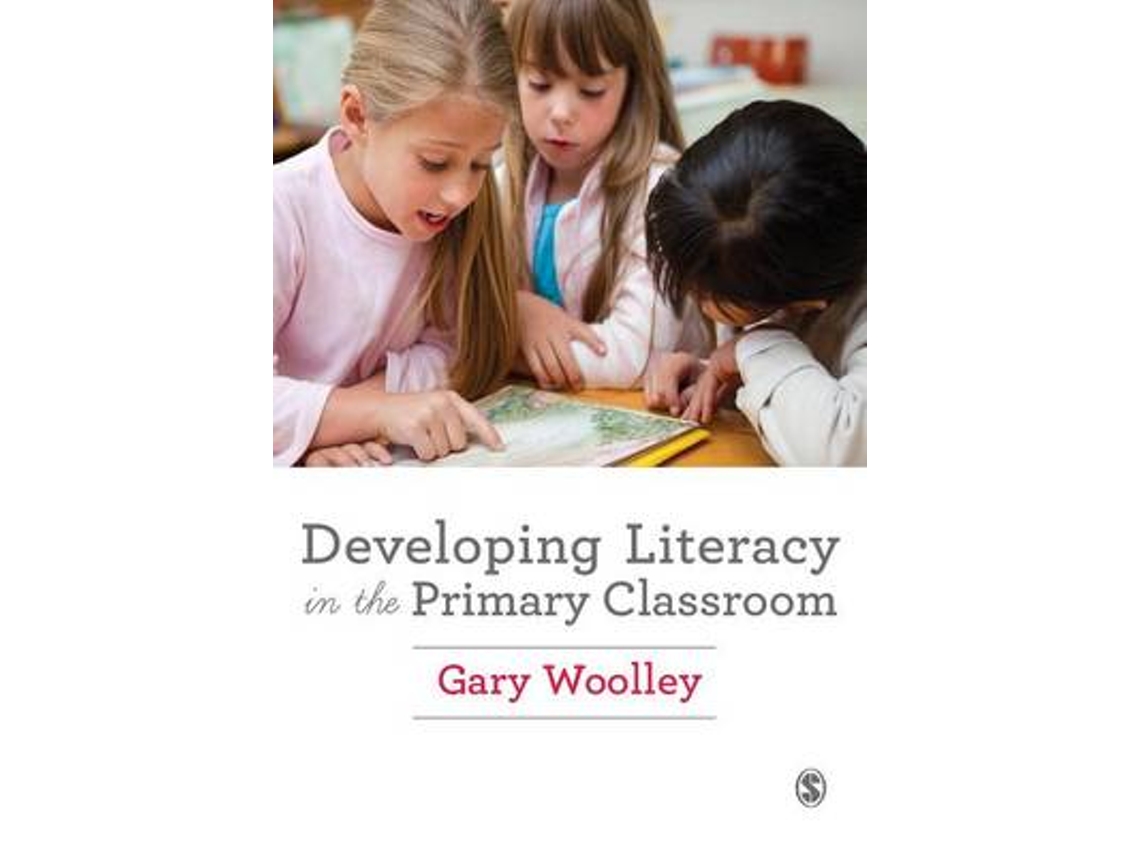 Livro Developing Literacy in the Primary Classroom de Gary Woolley (Inglês)