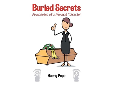 Livro Buried Secrets Anecdotes of a Funeral Director de Harry Pope (Inglês)