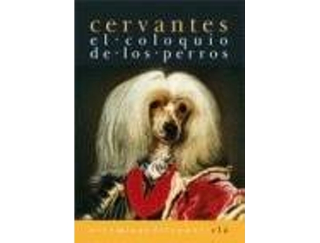 Livro El Coloquio De Los Perros de Miguel De Cervantes Saavedra (Espanhol)