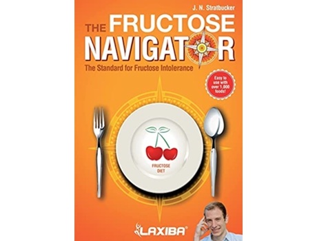 Livro Laxiba The Fructose Navigator The Standard for Fructose Intolerance The Nutrition Navigator Books de J N Stratbucker (Inglês)