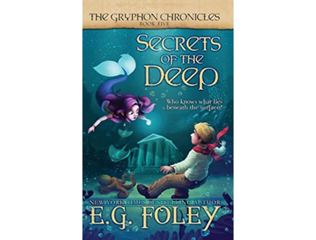 Livro Secrets of the Deep The Gryphon Chronicles Book 5 5 de EG Foley (Inglês)