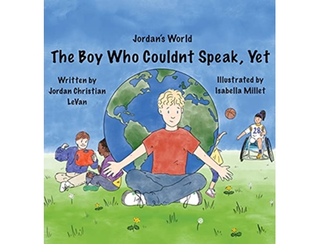 Livro The Boy Who Couldnt Speak Yet Jordans World de Jordan Christian Levan (Inglês)