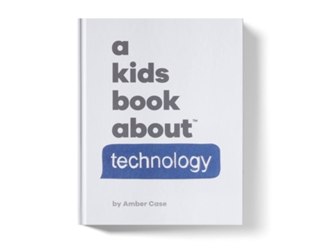 Livro A Kids Book About Technology de Amber Case (Inglês - Capa Dura)