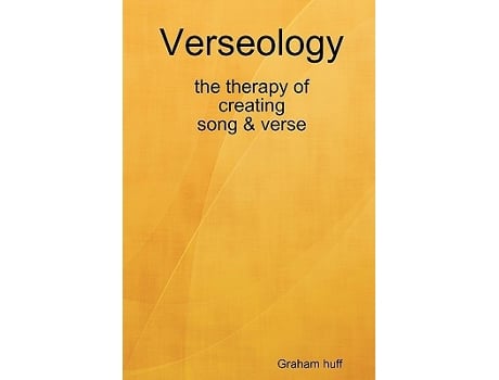 Livro Verseology the therapy of creating Song Verse de graham huff (Inglês)