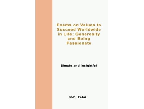 Livro Poems on Values to Succeed Worldwide in Life Generosity and Being Passionate Simple and Insightful de OK Fatai (Inglês)