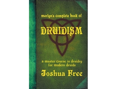 Livro Merlyn's Complete Book of Druidism: A Master Course in Druidry for Modern Druids Joshua Free (Inglês)