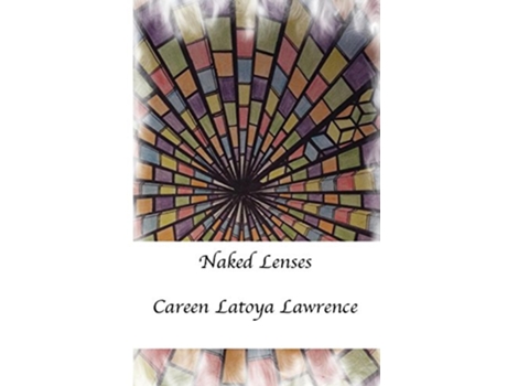 Livro Naked Lenses de Careen Latoya Lawrence (Inglês)