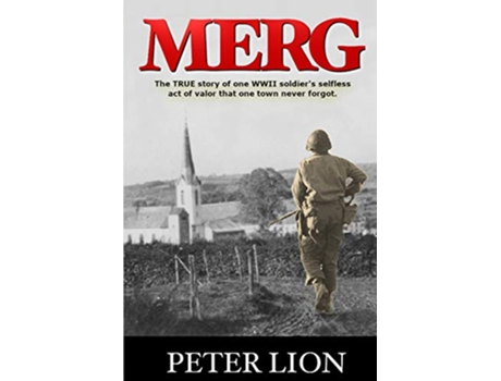 Livro Merg The TRUE story of a WWII soldiers selfless act of valor and sacrifice that one town never forgot de Peter Lion (Inglês)