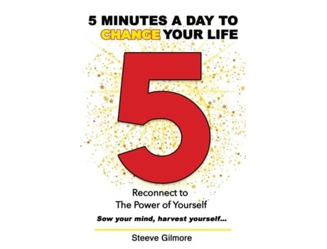 Livro 5 Minutes A Day To Change Your Life Reconnect To The Power Of Yourself De Gilmore, Steeve Et Al. (inglês)