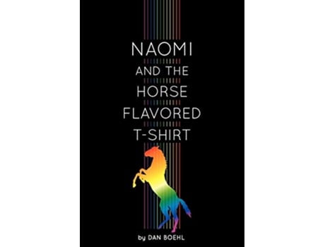 Livro Naomi and the HorseFlavored TShirt de Dan Boehl (Inglês)