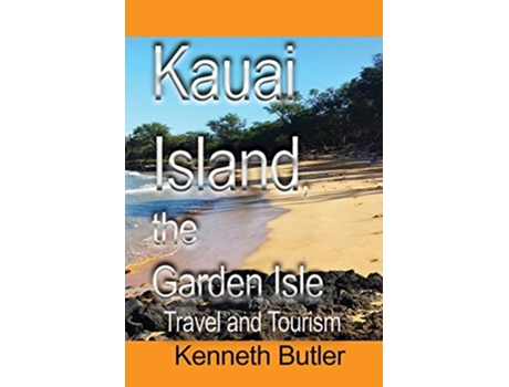 Livro Kauai Island, The Garden Isle Travel And Tourism De Butler Kenneth (inglês)