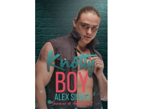 Livro Knotty Boy An MM best friends brother romance Summer of Adventures de Alex Silver (Inglês)
