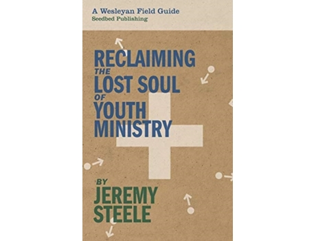 Livro Reclaiming the Lost Soul of Youth Ministry de Jeremy Steele (Inglês)