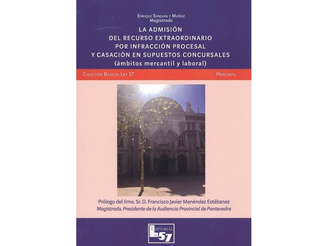 Livro Admisión Del Recurso Extraordinario Por Infracción Procesal Y Casación En Supuestos Concursales de Enrique Sanjuán Y Muñoz (Espanhol)
