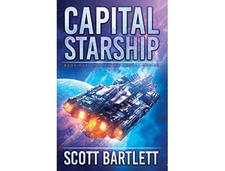 Livro Capital Starship The Ixan Prophecies de Scott Bartlett (Inglês)