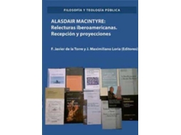 Livro Alasdair Macintyre relecturas iberoamericanas recepción y proyecciones de Francisco Javier de La Torre Díaz (Espanhol)