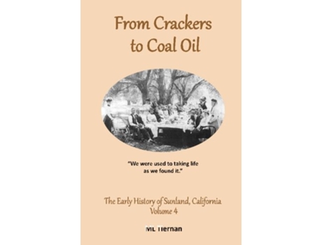 Livro From Crackers to Coal Oil Early History of Sunland California de Mary Lee Tiernan (Inglês)