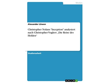 Livro Christopher Nolans Inception analysiert nach Christopher Voglers „Die Reise des Helden German Edition de Alexander Löwen (Alemão)