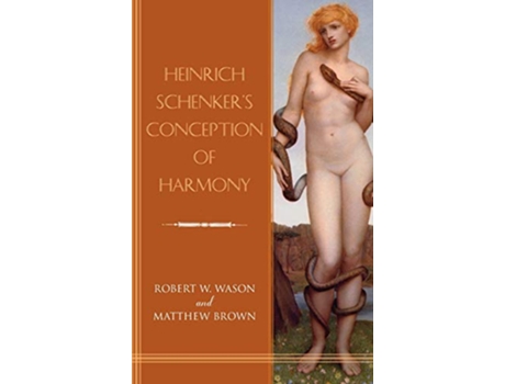Livro Heinrich Schenkers Conception of Harmony de Robert W Wason e Matthew Brown (Inglês - Capa Dura)