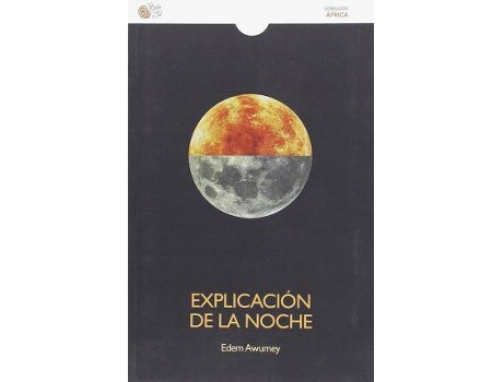 Livro Explicación de la noche de Edem Awumey (Espanhol)
