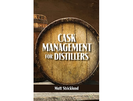 Livro Cask Management for Distillers de Matt Strickland (Inglês)