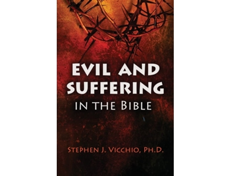 Livro Evil And Suffering In The Bible De Stephen J Vicchio (inglês)