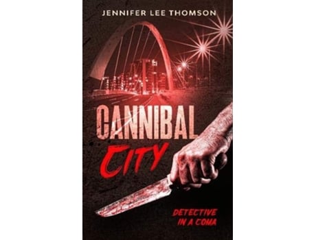 Livro Cannibal City de Jennifer Lee Thomson (Inglês)