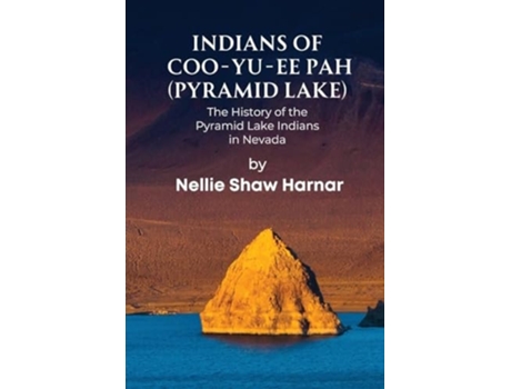 Livro Indians of Coo-Yu-Ee Pah The History of the Pyramid Lake Indians in Nevada de Nellie Shaw Harnar (Inglês)