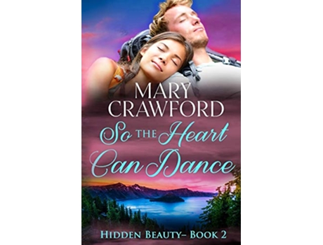 Livro So the Heart Can Dance Hidden Beauty de Mary Crawford (Inglês)
