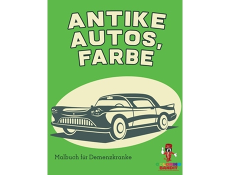 Livro Antike Autos, Farbe: Malbuch für Demenzkranke de Coloring Bandit (Inglês)