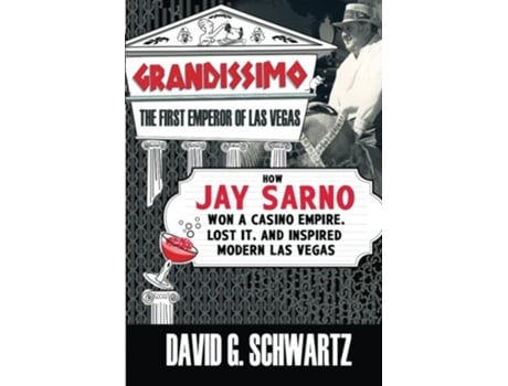 Livro Grandissimo The First Emperor of Las Vegas How Jay Sarno Won a Casino Empire Lost It and Inspired Modern Las Vegas de David G Schwartz (Inglês)