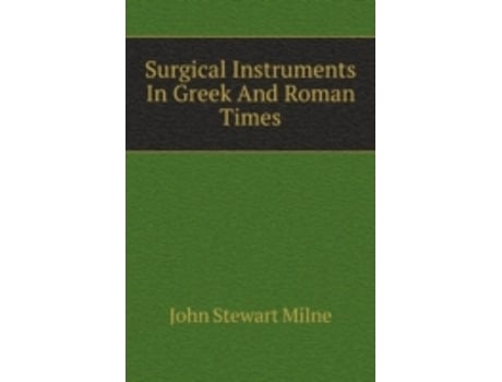 Livro surgical instruments in greek and roman times de john stewart milne (inglês)